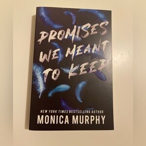 Promises We Meant to Keep by Monica Murphy